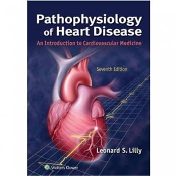 心脏病病理生理学 心血管医学导论 第7版Pathophysiology of Heart Disease An Introduction to Cardiovascular Medicine 7th Edition 2020